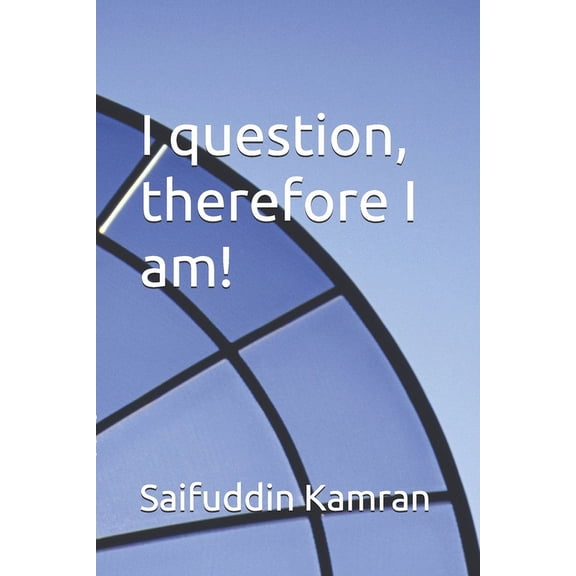 I question, therefore I am!, (Paperback)