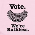 thumbnail image 2 of CafePress - Vote We're Ruthless Ruth Bader Ginsburg Body Suit - Baby Light Bodysuit, Size Newborn - 24 Months, 2 of 4