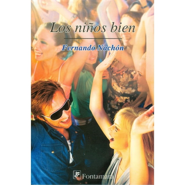 Los niños bien, de Fernando Nachón (Fernando Nachón González)