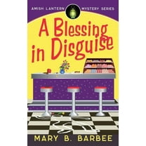 Amish Lantern Mystery A Blessing in Disguise, Book 5, (Paperback)