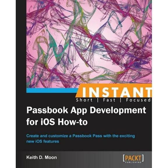 Instant Passbook App development for iOS 6 How-to, (Paperback)