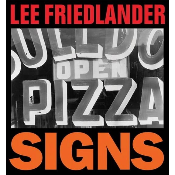 Lee Friedlander: Signs (Hardcover)