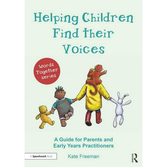 Words Together: Helping Children Find Their Voices: A Guide for Parents and Early Years Practitioners (Paperback)