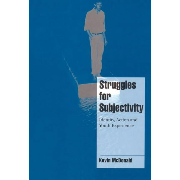 Cambridge Cultural Social Studies Struggles for Subjectivity: Identity, Action and Youth Experience, (Hardcover)