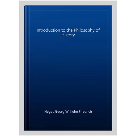 Pre-Owned Introduction to the Philosophy of History: With Selections from the Philosophy of Right (Paperback) 0872200566 9780872200562
