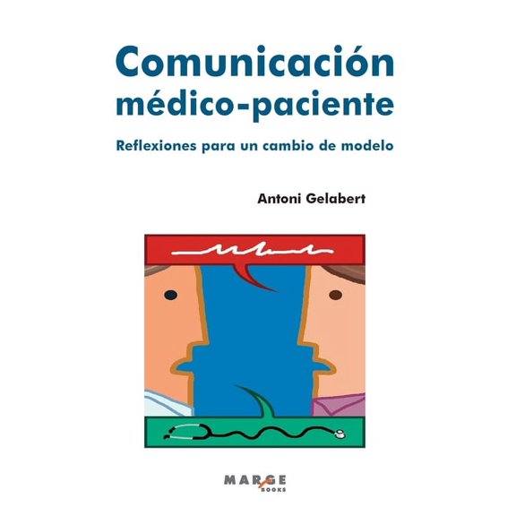 ComunicaciÃ³n mÃ©dico-paciente: Reflexiones para un cambio de modelo, (Paperback)