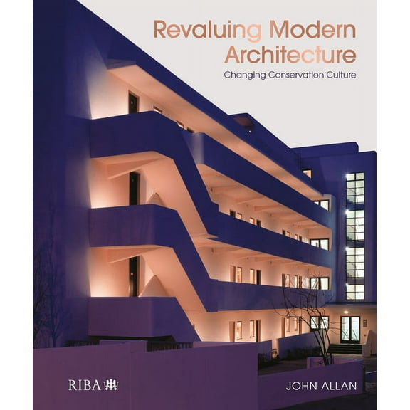 Revaluing Modern Architecture: Changing Conservation Culture (Hardcover)