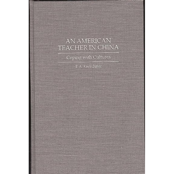 An American Teacher in China: Coping with Cultures, (Hardcover)