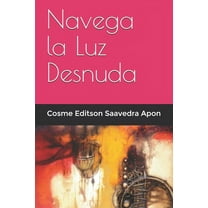 Navega la Luz Desnuda (Paperback)