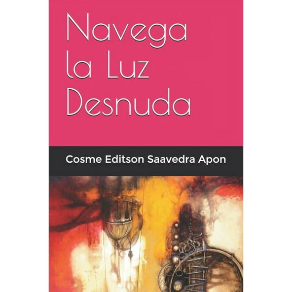 Navega la Luz Desnuda (Paperback)