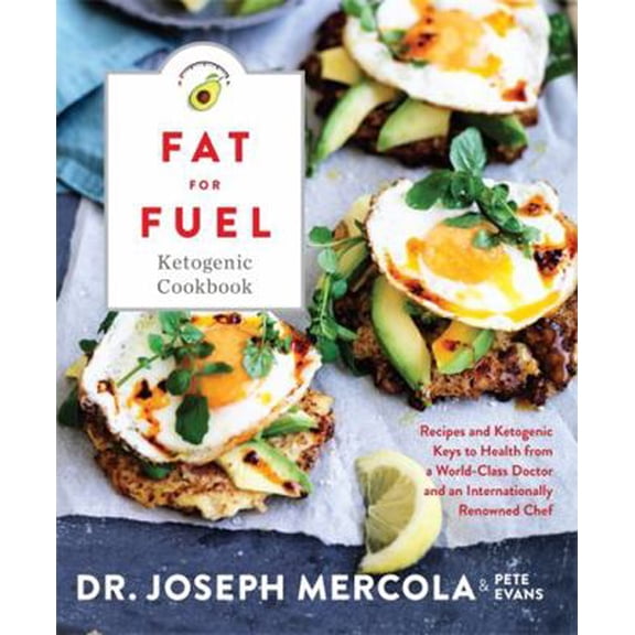 Pre-Owned Fat for Fuel Ketogenic Cookbook: Recipes and Ketogenic Keys to Health from a World-Class Doctor and an Internationally Renowned Chef (Hardcover) 140195541X 9781401955410
