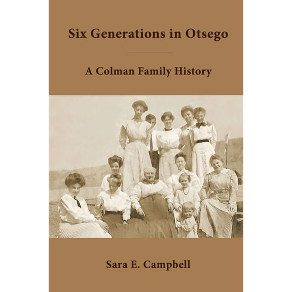 Six Generations in Otsego, (Paperback)