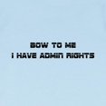 thumbnail image 3 of CafePress - Admin Rights Infant T Shirt - Infant T-Shirt, 3 of 4
