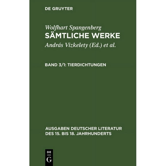 Ausgaben Deutscher Literatur Des 15. Bis 18. Jahrhunderts: Sämtliche Werke, Band 3/1, Tierdichtungen (Hardcover)