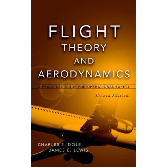 Pre-Owned Flight Theory and Aerodynamics: A Practical Guide for Operational Safety, 2nd Edition (Hardcover) 0471370061 9780471370062