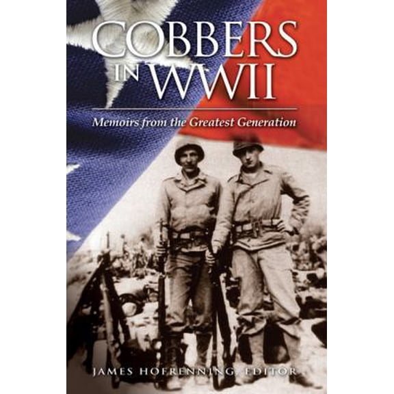 Pre-Owned Cobbers in WWII: Memoirs from the Greatest Generation (Paperback) 1932688498 9781932688498