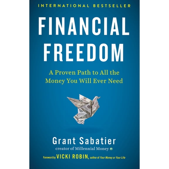 Financial Freedom: A Proven Path to All the Money You Will Ever Need (Hardcover)