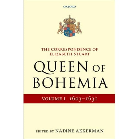 The Correspondence of Elizabeth Stuart, Queen of Bohemia