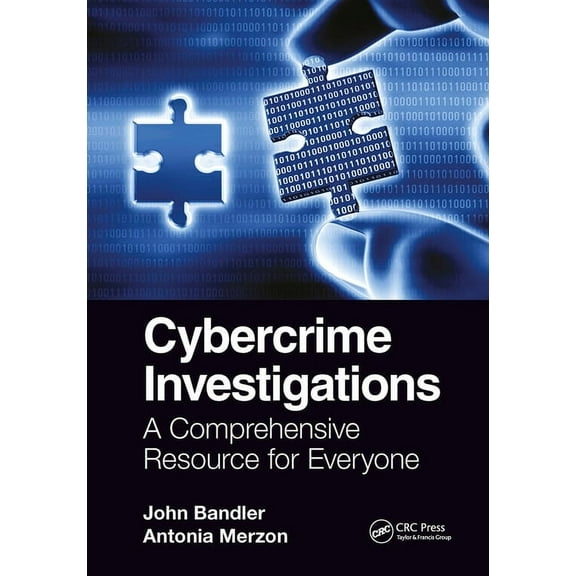 Cybercrime Investigations: A Comprehensive Resource for Everyone, (Paperback)