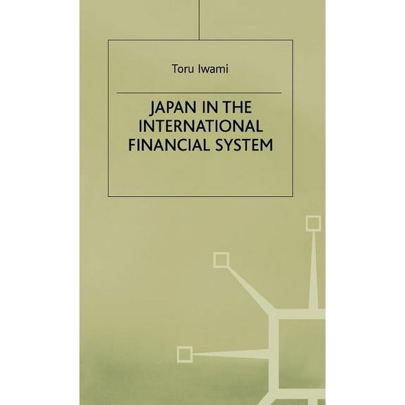 Studies in the Modern Japanese Economy Japan in the International Financial System, (Hardcover)