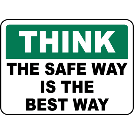 Traffic Signs - Think The Safe Way Is The Best Way Sign 10 x 7 Aluminum Sign Street Weather Approved Sign 0.04 (Best Paid Traffic For Clickbank)