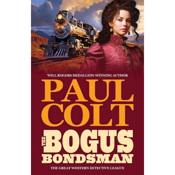 Great Western Detective League The Bogus Bondsman, Book 2, (Paperback)
