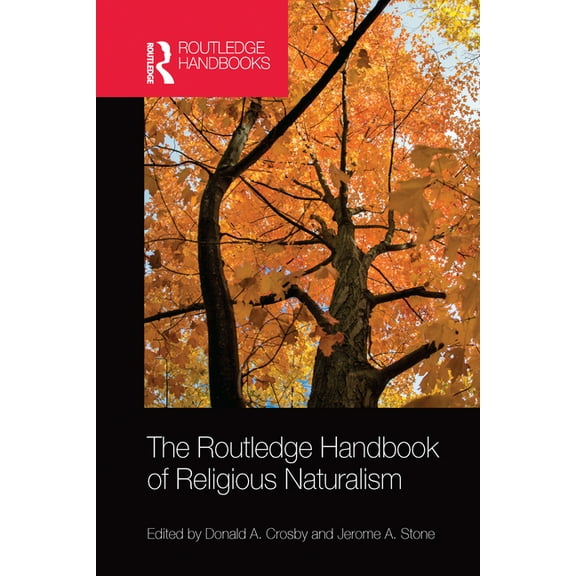 Routledge Handbooks in Religion The Routledge Handbook of Religious Naturalism, (Paperback)