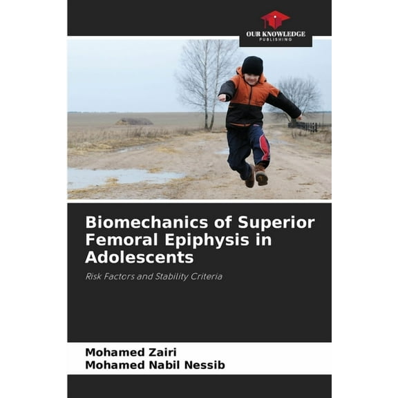Biomechanics of Superior Femoral Epiphysis in Adolescents, (Paperback)