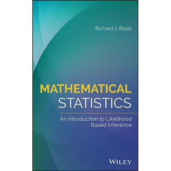 Mathematical Statistics: An Introduction to Likelihood Based Inference (Hardcover)
