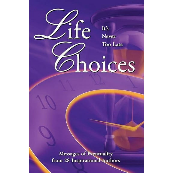 Life Choices: It's Never Too Late, (Paperback)