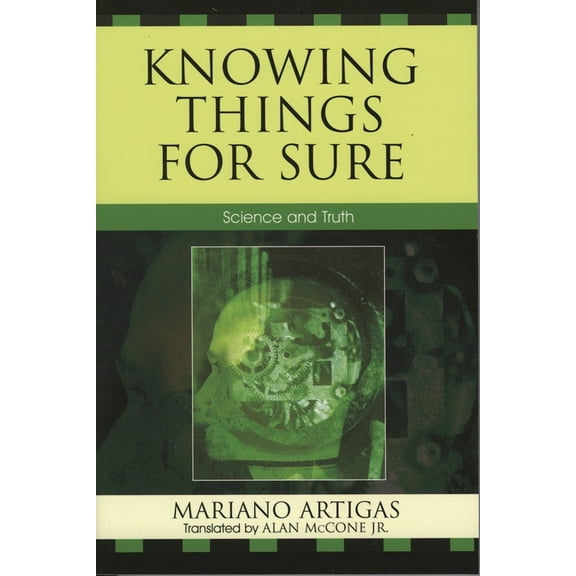 Knowing Things for Sure: Science and Truth, (Paperback)