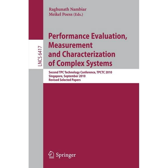 Performance Evaluation, Measurement and Characterization of Complex Systems: Second TPC Technology Conference, TPCTC 201, (Paperback)