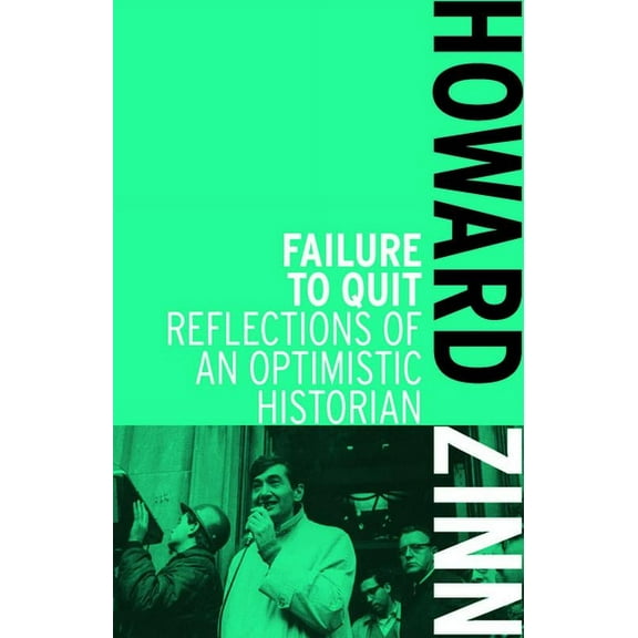 Failure to Quit: Reflections of an Optimistic Historian, (Paperback)