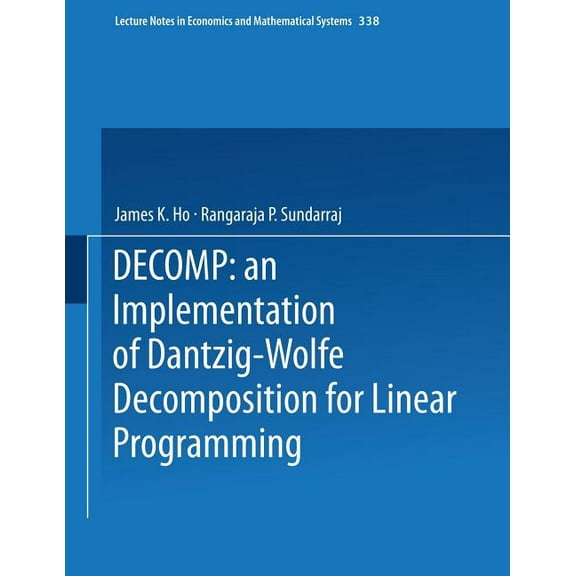 Lecture Notes in Economic and Mathematic Decomp: An Implementation of Dantzig-Wolfe Decomposition for Linear Programming, Book 338, (Paperback)