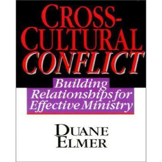 Cross-Cultural Conflict: Building Relationships for Effective Ministry