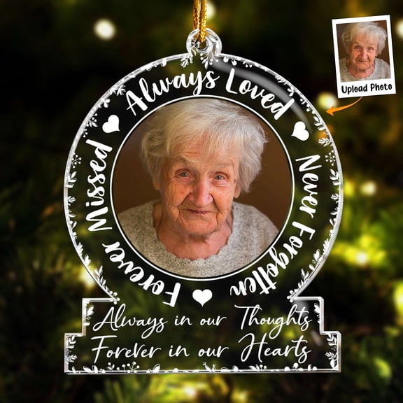 Always Loved, Never Forgotten, Forever Missed – Memorial Acrylic Ornament, Personalized Photo Keepsake, Heartfelt Remembrance Gift 2025