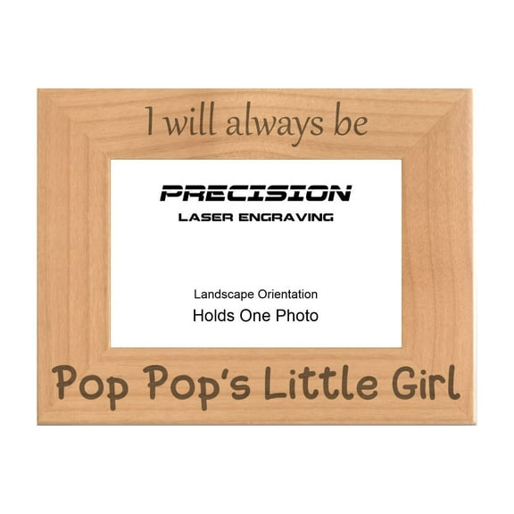 PrecisionNC Engraving Gift for Grandpa Granddaughter I Will Always be Pop Pop's Little Girl Engraved Natural Wood Picture Frame 4x6 Landscape
