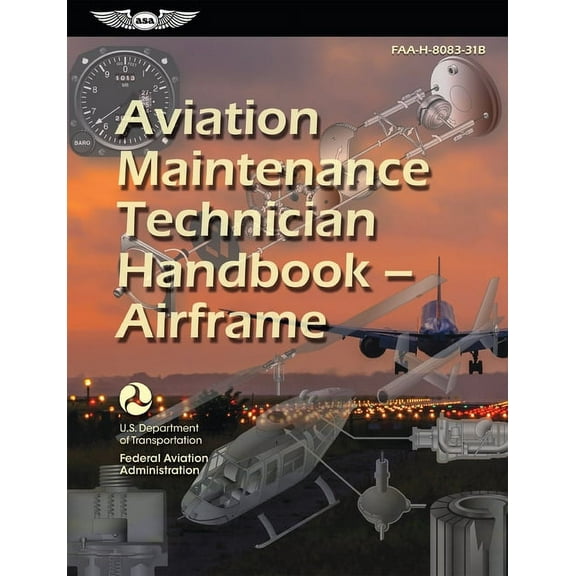 Asa FAA Handbook Aviation Maintenance Technician Handbook--Airframe (2025): Faa-H-8083-31b, (Paperback)