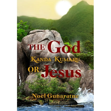 The God Kanda Kumaru or Jesus - eBook