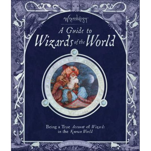 Pre-Owned Wizardology: A Guide to Wizards of the World [With Cards] (Hardcover) 0763637106 9780763637101