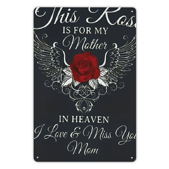 1pc This Rose Is For My Mother In Heaven Memorial Metal Sign Welcome House Sign, Outdoor Home Decor, Patio Decoration Waterproof Sign 12X8inch
