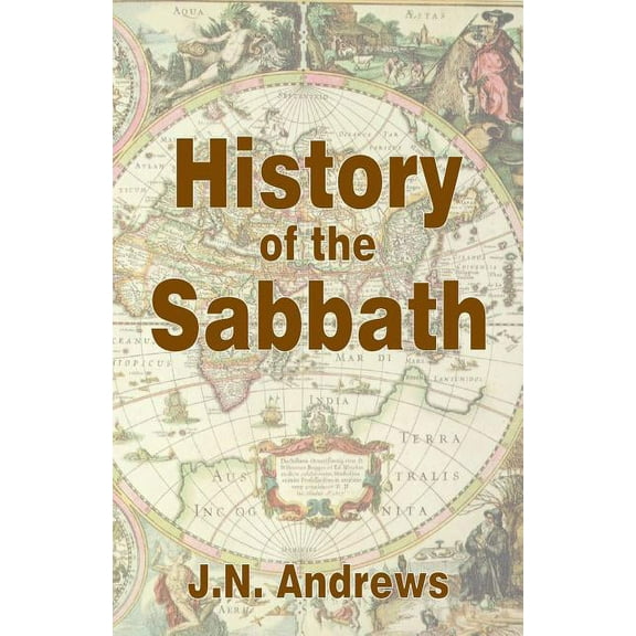 History of the Sabbath & First Day of the Week (Paperback)