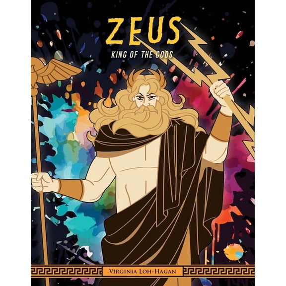 Of Myth and Legend: Gods and Goddesses o Zeus: King of the Gods, (Hardcover)