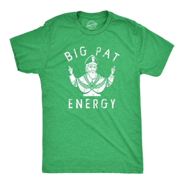 Mens Big Pat Energy T Shirt Funny Saint Patricks Day Parade Lovers Tee for Guys (Heather Green - PAT) - M