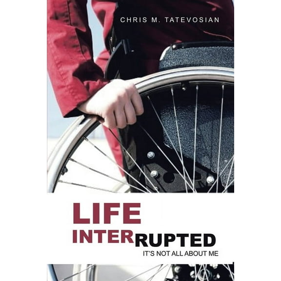 Life Interrupted: It's Not All About Me, (Paperback)