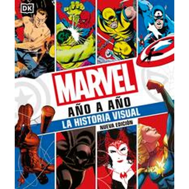 Libro Marvel Año A Año. La Historia Visual Tapa Blanda, Autor Dk, Editorial Dorling Kindersley