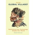 thumbnail image 2 of Pre-Owned Whose Global Village?: Rethinking How Technology Shapes Our World (Hardcover) 1479862967 9781479862962, 2 of 2