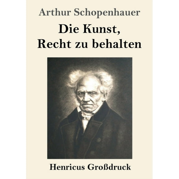Die Kunst, Recht zu behalten (Großdruck) (Paperback)