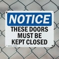 thumbnail image 5 of (2 Pack) These Doors Must Be Kept Closed OSHA Notice Sign 24 Inch X 18 Inch Indoor / Outdoor Rust-Free Aluminum Metal Signs for Workplace, Workshop, and Construction Site, Made in the, 5 of 8