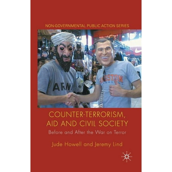Non-Governmental Public Action Counter-Terrorism, Aid and Civil Society: Before and After the War on Terror, (Paperback)